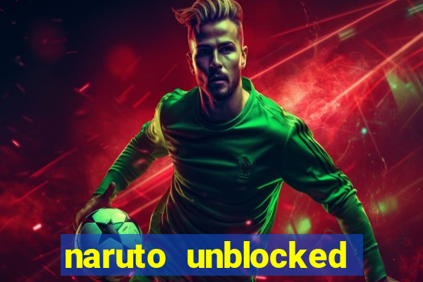 naruto unblocked games 76